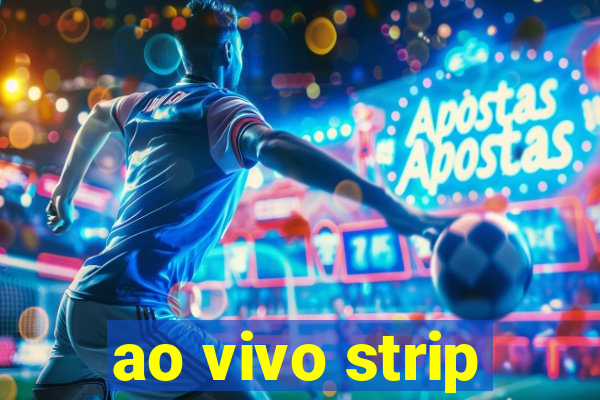 ao vivo strip